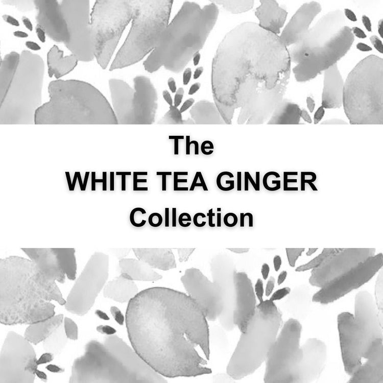 The White Tea Ginger Collection - Bath Savvy